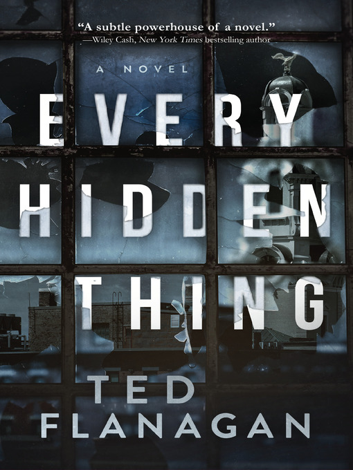 Title details for Every Hidden Thing by Ted Flanagan - Available